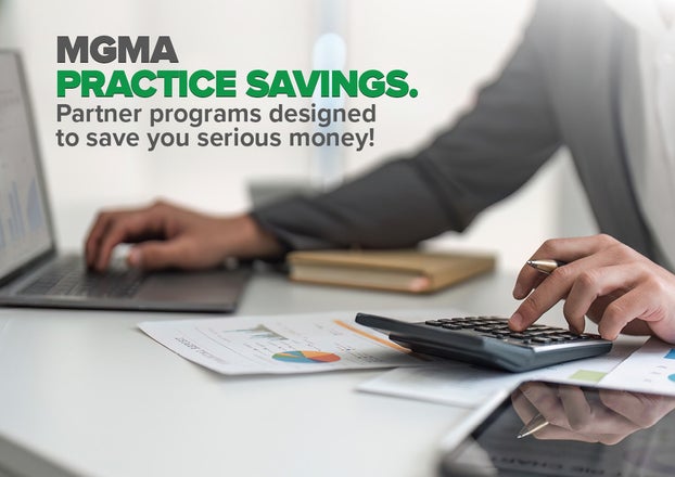 MGMA Practice Savings - partner programs designed to save you serious money!